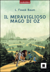 Il meraviglioso mago di Oz. Con Audiolibro. Con CD Audio