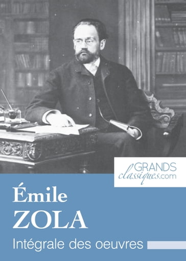 Émile Zola - GrandsClassiques.com - Émile Zola