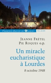 Un miracle eucharistique à Lourdes 8 octobre 1948