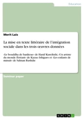 La mise en texte littéraire de l intégration sociale dans les trois ?uvres données