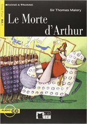 Le morte d Arthur. Con CD Audio