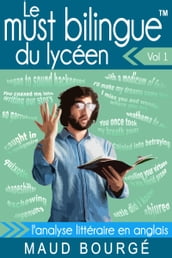 Le must bilingue du lycéen Vol. 1 L analyse littéraire en anglais