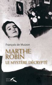 Le mystère Marthe Robin décrypté