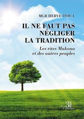 Il ne faut pas négliger la tradition - Les rites Makoua et des autres peuples