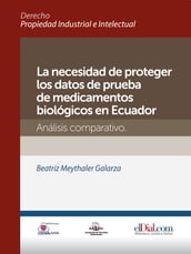 La necesidad de proteger los datos de prueba de medicamentos biológicos en Ecuador