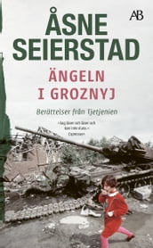 Ängeln i Groznyj : berättelser fran Tjetjenien