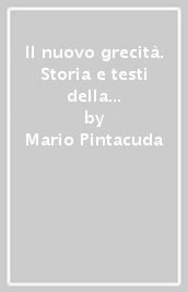 Il nuovo grecità. Storia e testi della letteratura greca. Per le Scuole superiori. Con e-book. Con espansione online. Vol. 2