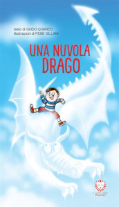 Una nuvola drago. Ediz. illustrata