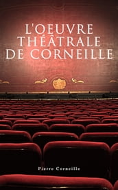 L oeuvre théâtrale de Corneille