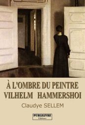 À l ombre du peintre Vilhelm Hammersho