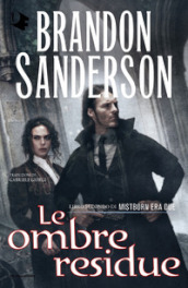 Le ombre residue. Mistborn. Era due. 2.