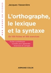 L orthographe, le lexique et la syntaxe