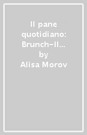 Il pane quotidiano: Brunch-Il buon pane-Pane rustico