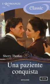 Una paziente conquista (I Romanzi Classic)