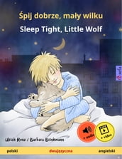 pij dobrze, may wilku  Sleep Tight, Little Wolf (polski  angielski)