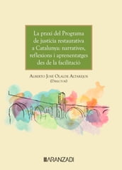La praxis del programa de justicia restaurativa en Catalunya: narrativas, reflexiones y aprendizajes desde la facilitación (Ed. Catalán)