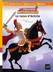 Ma première mythologie - Le talon d Achille adapté dès 6 ans