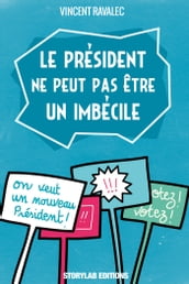 Le président ne peut pas être un imbécile