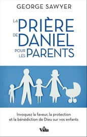La prière de Daniel pour les parents