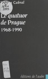 Le quatuor de Prague : 1968-1990