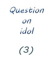 question on idol (3)