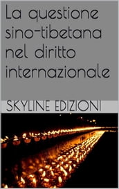 La questione sino tibetana nel diritto internazionale