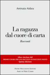 La ragazza dal cuore di carta. Vincitori del premio Chiara, sezione inediti