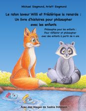 Le raton laveur Willi et Frédérique la renarde: Un livre d histoires pour philosopher avec les enfants