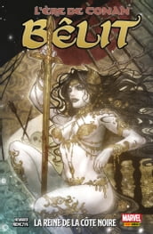 L Ère de Conan : Bêlit : La reine de la Côte Noire