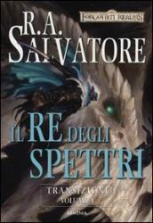 Il re degli spettri. Transizioni. Forgotten Realms. 3.