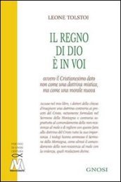 Il regno di Dio è in voi. Ovvero il cristianesimo dato non come una dottrina mistica, ma come una morale nuova