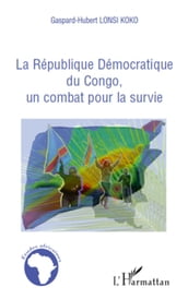 La république Démocratique du Congo, un combat pour la survie