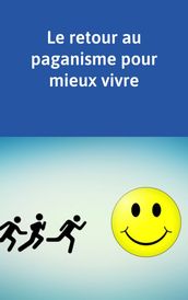 Le retour au paganisme pour mieux vivre