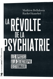 La révolte de la psychiatrie - Les ripostes à la catastrophe gestionnaire