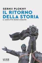 Il ritorno della storia. Il conflitto russo-ucraino