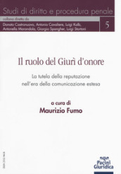 Il ruolo del Giurì d onore. La tutela della reputazione nell era della comunicazione estesa