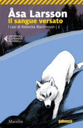 Il sangue versato. I casi di Rebecka Martinsson. 2.