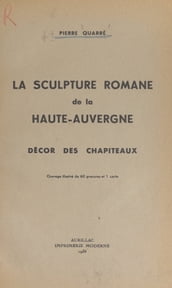 La sculpture romane de la Haute-Auvergne : décor des chapiteaux