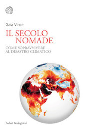 Il secolo nomade. Come sopravvivere al disastro climatico