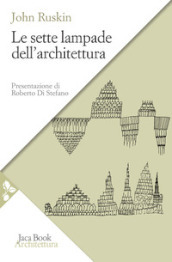 Le sette lampade dell architettura