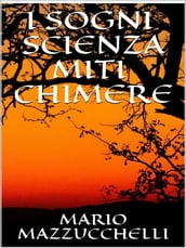 I sogni - scienza - miti - chimere