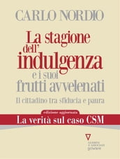 La stagione dell indulgenza e i suoi frutti avvelenati. Il cittadino tra sfiducia e paura