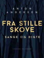 Fra stille skove. Sange og digte