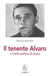 Il tenente Alvaro e l esilio politico di massa