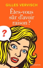 Êtes-vous sûr d avoir raison?