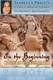 In the Beginning: Creation Myths Across Cultures