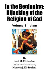 In the Beginning: Hijacking of the Religion of God