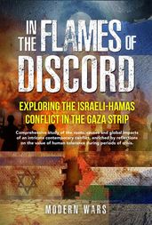 In the Flames of Discord: Exploring the Israeli-Hamas Conflict in the Gaza Strip