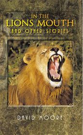 In the Lions Mouth and Other Stories