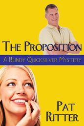  the Proposition  (A Bundy Quicksilver Mystery)